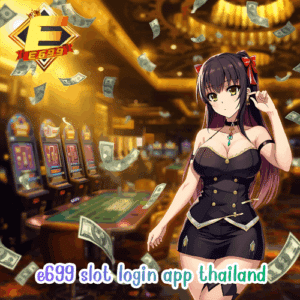 e699 slot login app thailand